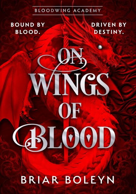 Cover image for Bloodwing Academy - On Wings Of Blood (Bloodwing Academy, Book 1) - Briar Boleyn