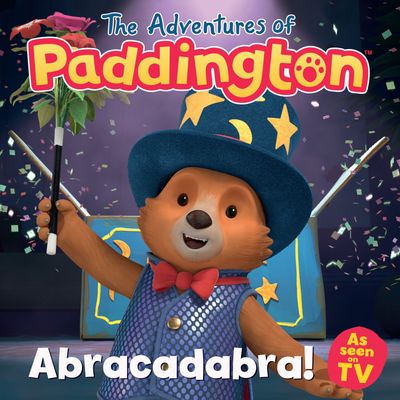 Cover image for The Adventures of Paddington - The Adventures of Paddington – Abracadabra!: Unabridged edition - HarperCollins Children’s Books, Read by To be Confirmed