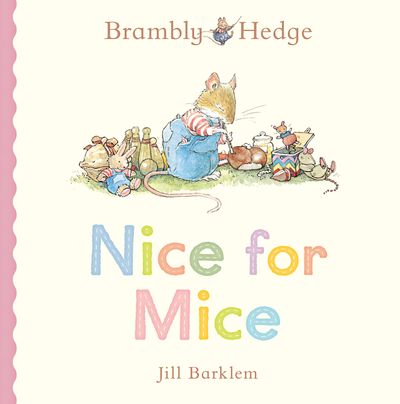 Cover image for Nice for Mice - Jill Barklem, Illustrated by Jill Barklem