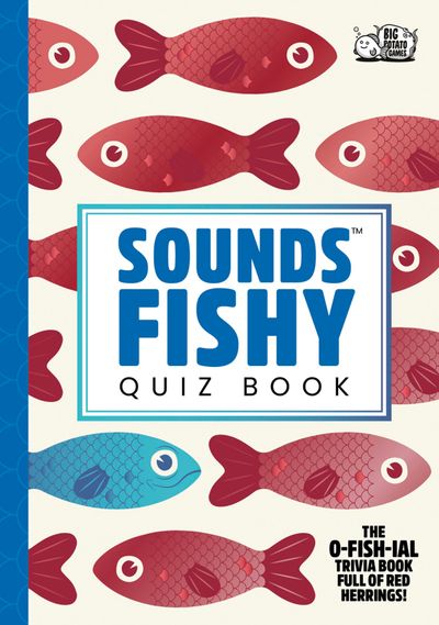Cover image for Sounds Fishy Quiz Book: The O-fish-ial Trivia Book Full of Red Herrings! - Farshore
