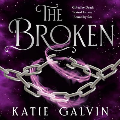 Cover image for The Gifted - The Broken (The Gifted, Book 2): Unabridged edition - Katie Galvin, Read by Frankie Porter