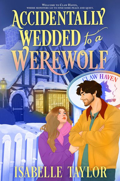 Cover image for Claw Haven - Accidentally Wedded to a Werewolf (Claw Haven, Book 1) - Isabelle Taylor