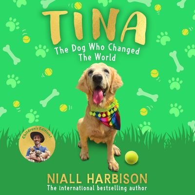 Cover image for Tina: The Dog Who Changed the World (Children’s edition) - Niall Harbison, Read by To Be Confirmed