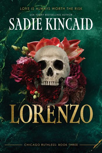 Cover image for Chicago Ruthless – Lorenzo (Chicago Ruthless, Book 3) - Sadie Kincaid