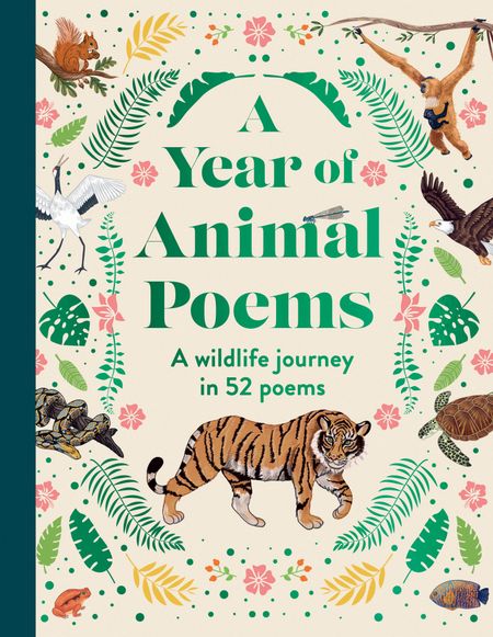 Cover image for A Year of Animal Poems - Illustrated by Kaja Kajfež, Santiago Calle, Mateo Markov, Max Rambaldi and Mariona Cabassa, Written by Various