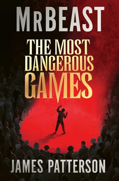 Cover image for The Most Dangerous Games - MrBeast and James Patterson
