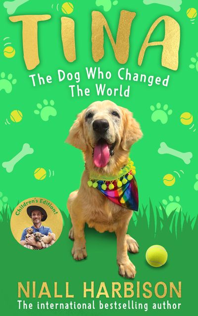 Cover image for Tina: The Dog Who Changed the World (Children’s edition) - Niall Harbison