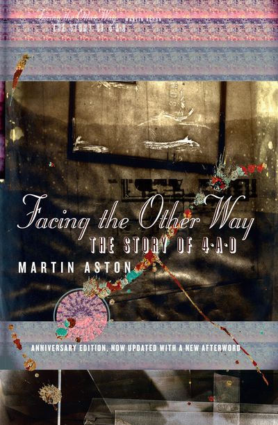 Cover image for Facing the Other Way: The Story of 4AD - Martin Aston