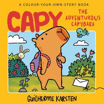 Cover image for CAPY – The Adventurous Capybara: A Colour-Your-Own-Story Book - Guilherme Karsten