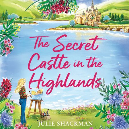 Cover image for Scottish Escapes - The Secret Castle in the Highlands (Scottish Escapes, Book 11): Unabridged edition - Julie Shackman, Reader to be announced