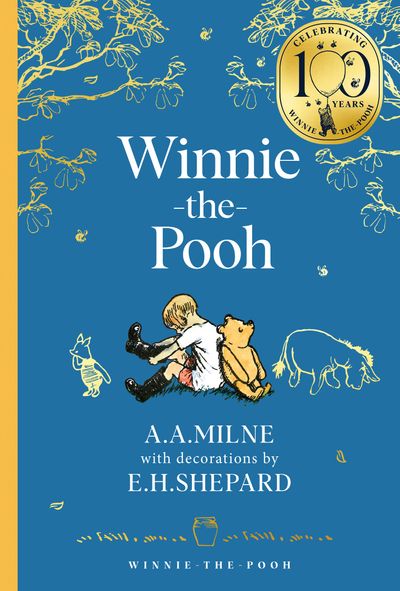 Cover image for Winnie-the-Pooh – Classics 100th Anniversary - Winnie-the-Pooh (Winnie-the-Pooh – Classics 100th Anniversary) - A. A. Milne, Illustrated by E. H. Shepard