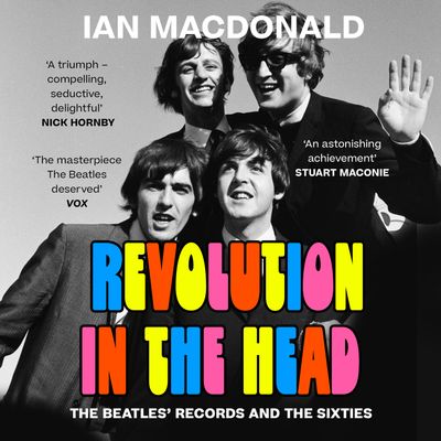 Cover image for Revolution in the Head: The Beatles’ Records and the Sixties: Unabridged edition - Ian MacDonald