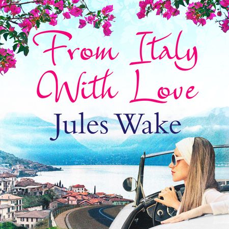Cover image for From Italy With Love: Unabridged edition - Jules Wake, Read by Ruby Thomas