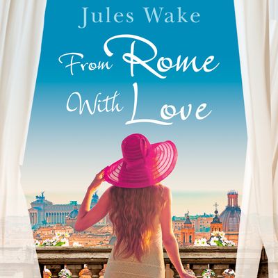 Cover image for From Rome with Love: Unabridged edition - Jules Wake, Read by Melissa Vaughan