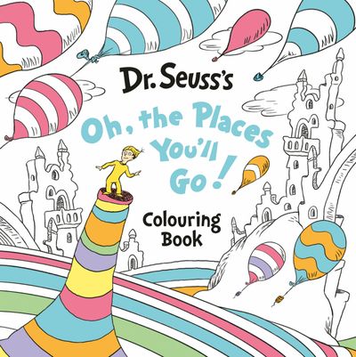 Cover image for Oh, The Places You’ll Go! Colouring Book - Dr. Seuss, Illustrated by Dr. Seuss
