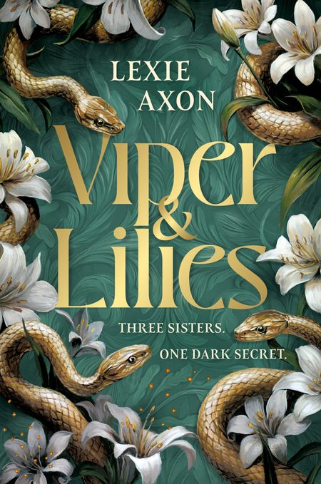 Cover image for Sisters of Flowers and Flames - Viper & Lilies (Sisters of Flowers and Flames, Book 1) - Lexie Axon