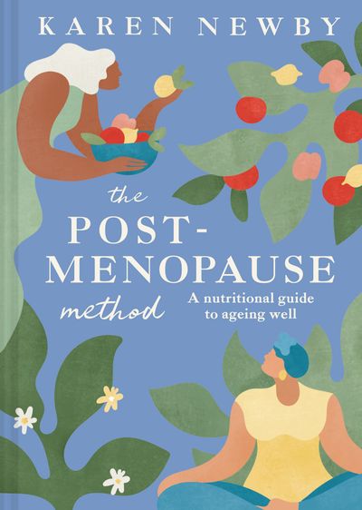 Cover image for The Post-Menopause Method: A nutritional guide to ageing well - Karen Newby