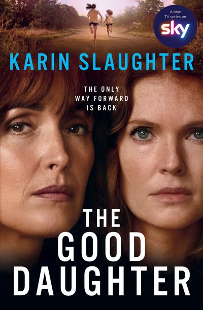 Cover image for The Good Daughter: TV tie-in edition - Karin Slaughter