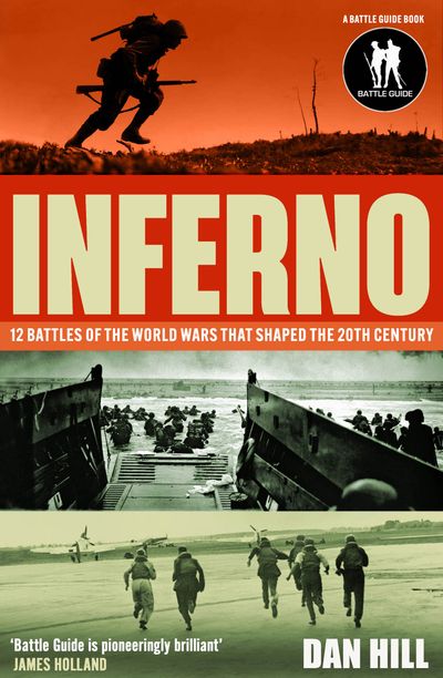 Cover image for Inferno: 12 Battles of the World Wars that Shaped the 20th Century - Dan Hill