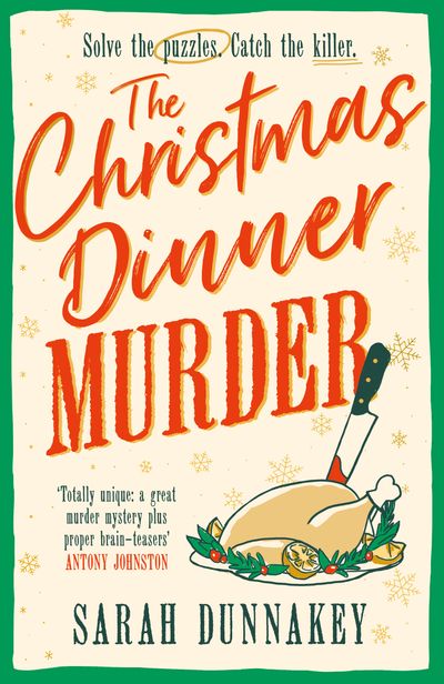 Cover image for The Christmas Dinner Murder: Can YOU solve the puzzles in this festive murder mystery? - Sarah Dunnakey