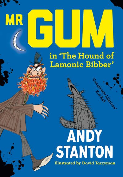 Cover image for Mr Gum - Mr Gum in 'The Hound of Lamonic Bibber' (Mr Gum) - Andy Stanton, Illustrated by David Tazzyman