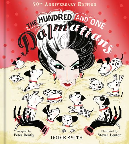 Cover image for The Hundred and One Dalmatians: Celebrating 70 years - Peter Bently and Dodie Smith, Illustrated by Steven Lenton