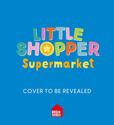 Cover image for Little Shopper - Little Shopper On the Go! – Supermarket (Little Shopper) - Samara Hardy