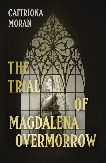 Cover image for The Trial of Magdalena Overmorrow - Caitríona Moran