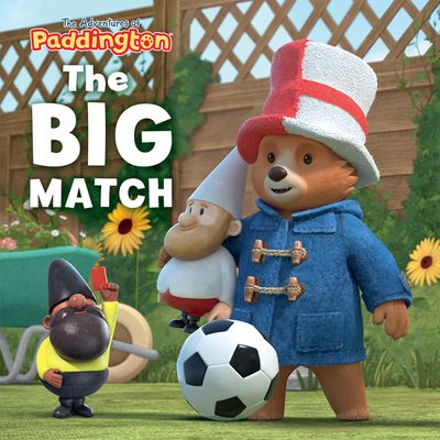 Cover image for The Adventures of Paddington - The Adventures of Paddington – The Big Match - HarperCollins Children’s Books