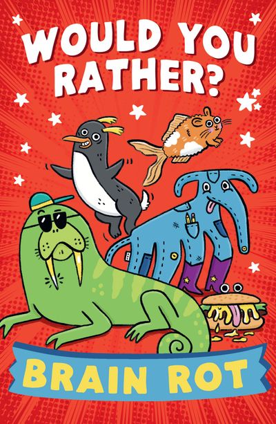 Cover image for Would You Rather… - Would You Rather? Brain Rot (Would You Rather…) - Asha Swami, Illustrated by Sophie Foster