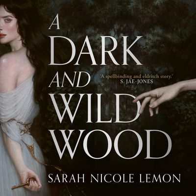 Cover image for A Dark and Wild Wood: Unabridged edition - Sarah Nicole Lemon, Read by Alex Picard