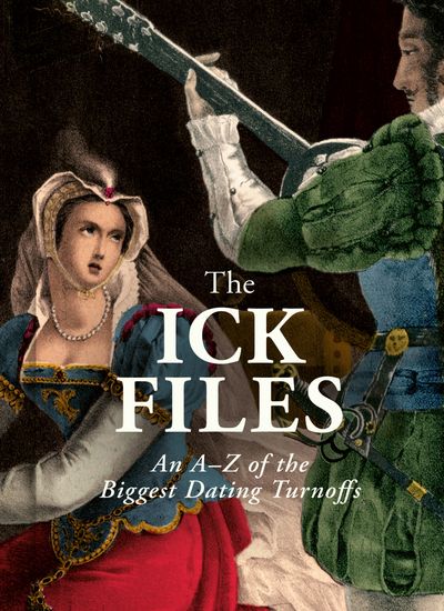 Cover image for The Icktionary: An A-Z of the Biggest Dating Turnoffs - Edited by Ari Cagan and John Hammond
