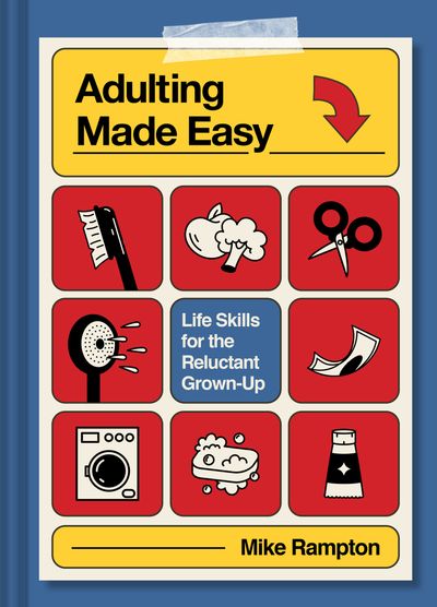 Cover image for Adulting Made Easy: Life Skills for the Reluctant Grown-Up - Mike Rampton