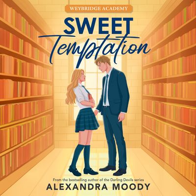 Cover image for Weybridge Academy - Sweet Temptation (Weybridge Academy): Unabridged edition - Alexandra Moody, Read by Kira Fixx