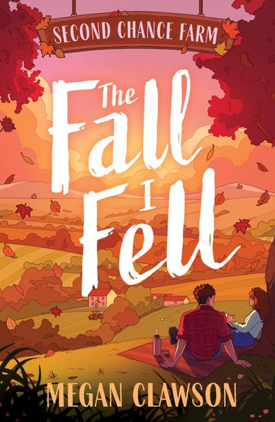 Cover image for Second Chance Farm - The Fall I Fell (Second Chance Farm) - Megan Clawson