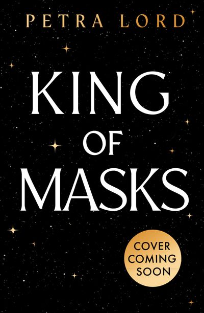 Cover image for King of Masks - Petra Lord