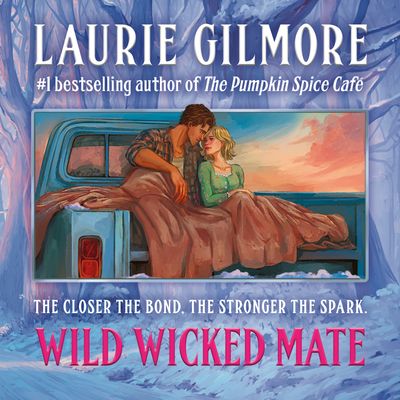 Cover image for Maple Hollow - Wild Wicked Mate (Maple Hollow, Book 2): Unabridged edition - Laurie Gilmore, Reader to be announced