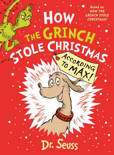 Cover image for How the Grinch Stole Christmas… According to Max! - Dr. Seuss, Text by Alastair Heim, Illustrated by Aristides Ruiz