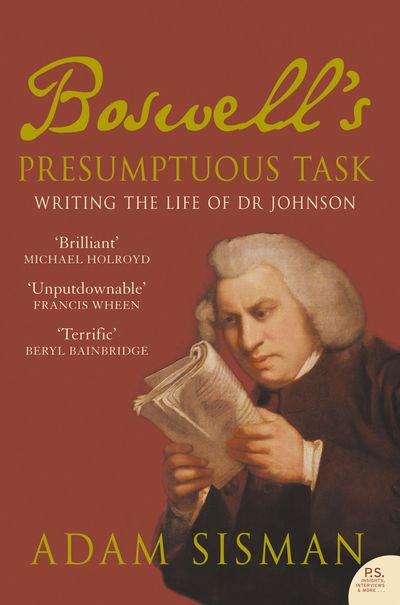 Cover image for Boswell’s Presumptuous Task: Writing the Life of Dr Johnson - Adam Sisman