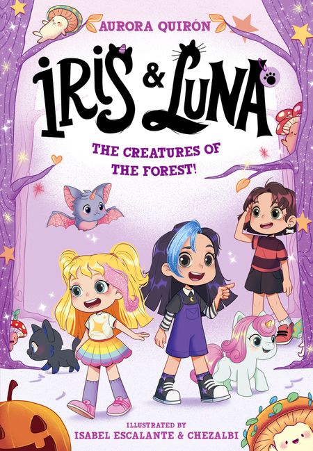 Cover image for Iris and Luna - Iris and Luna: The Creatures of the Forest (Iris and Luna, Book 4) - Aurora Quirón, Illustrated by Isabel Escalante and Chezalbi