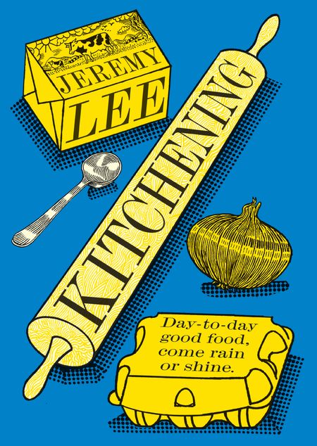 Cover image for Kitchening: Day-to-Day Good Food, Come Rain or Shine: Signed edition - Jeremy Lee