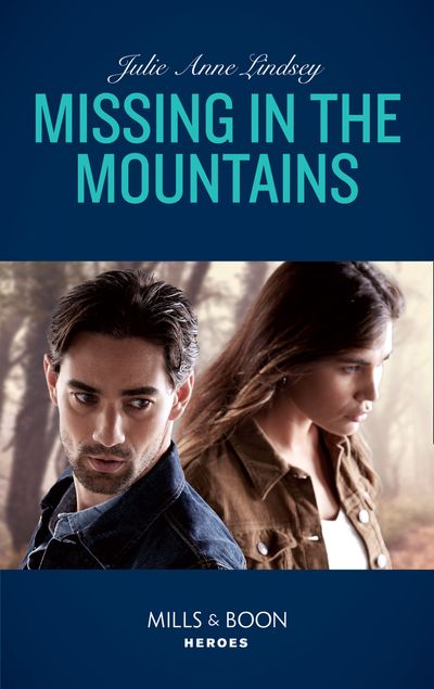 Fortress Defense - Missing In The Mountains (Fortress Defense, Book 2) (Mills & Boon Heroes) - Julie Anne Lindsey
