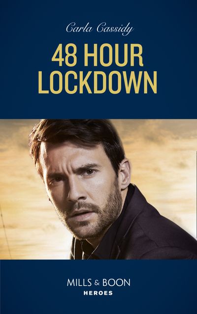 Tactical Crime Division - 48 Hour Lockdown (Tactical Crime Division, Book 1) (Mills & Boon Heroes) - Carla Cassidy