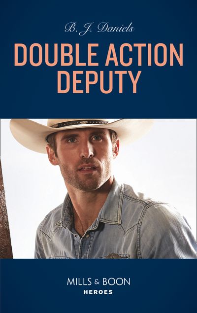 Cover image for Cardwell Ranch: Montana Legacy - Double Action Deputy (Cardwell Ranch: Montana Legacy, Book 4) (Mills & Boon Heroes) - B.J. Daniels