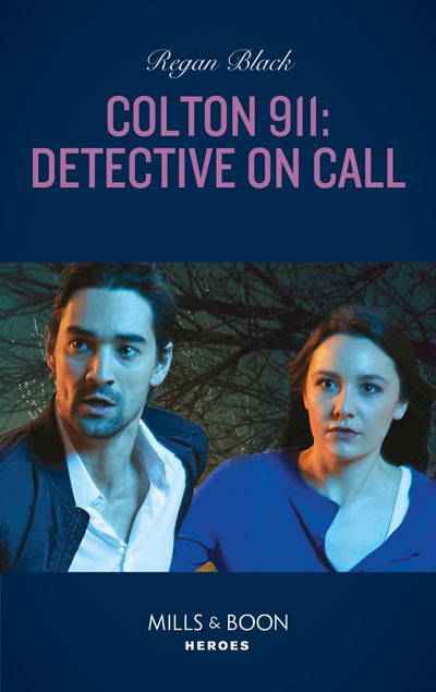 Cover image for Colton 911: Grand Rapids - Colton 911: Detective On Call (Colton 911: Grand Rapids, Book 3) (Mills & Boon Heroes) - Regan Black