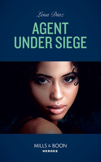 The Justice Seekers - Agent Under Siege (The Justice Seekers, Book 2) (Mills & Boon Heroes) - Lena Diaz