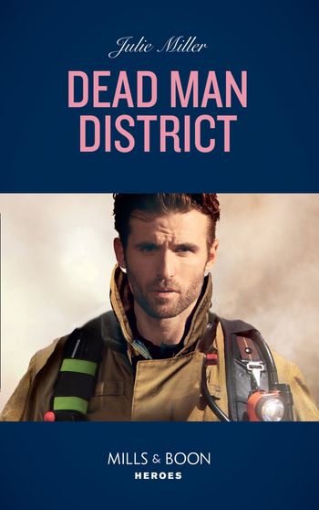 The Taylor Clan: Firehouse 13 - Dead Man District (The Taylor Clan: Firehouse 13, Book 2) (Mills & Boon Heroes) - Julie Miller
