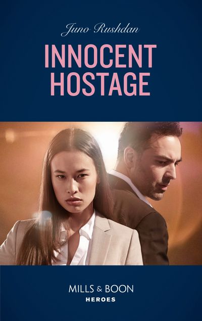 A Hard Core Justice Thriller - Innocent Hostage (A Hard Core Justice Thriller, Book 4) (Mills & Boon Heroes) - Juno Rushdan