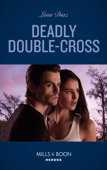 The Justice Seekers - Deadly Double-Cross (The Justice Seekers, Book 4) (Mills & Boon Heroes) - Lena Diaz