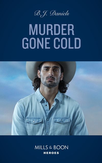 Cover image for A Colt Brothers Investigation - Murder Gone Cold (A Colt Brothers Investigation, Book 1) (Mills & Boon Heroes) - B.J. Daniels